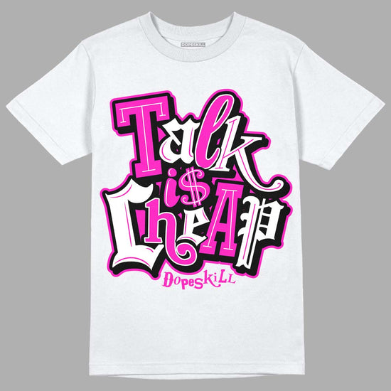 Dunk Low GS “Active Fuchsia” DopeSkill T-Shirt Talk Is Chip Graphic Streetwear - White