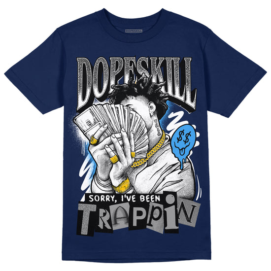 Jordan 3 "Midnight Navy" DopeSkill Navy T-shirt Sorry I've Been Trappin Graphic Streetwear