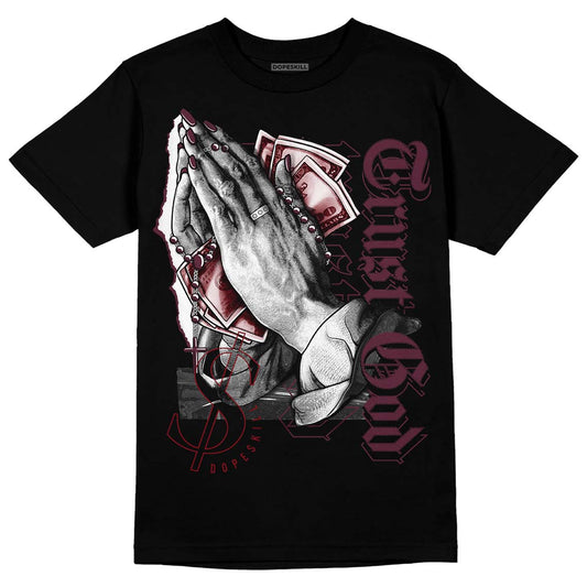 Jordan 5 Retro Burgundy (2023) DopeSkill T-Shirt Trust God Graphic Streetwear - Black 