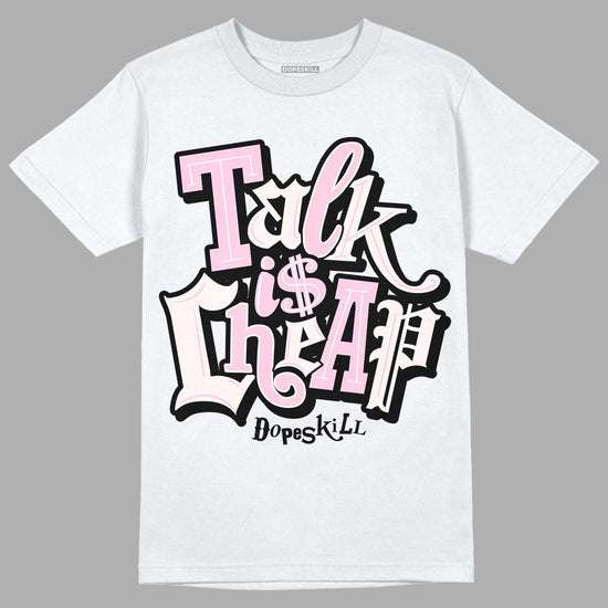 Dunk Low LX Pink Foam DopeSkill T-Shirt Talk Is Chip Graphic Streetwear - White