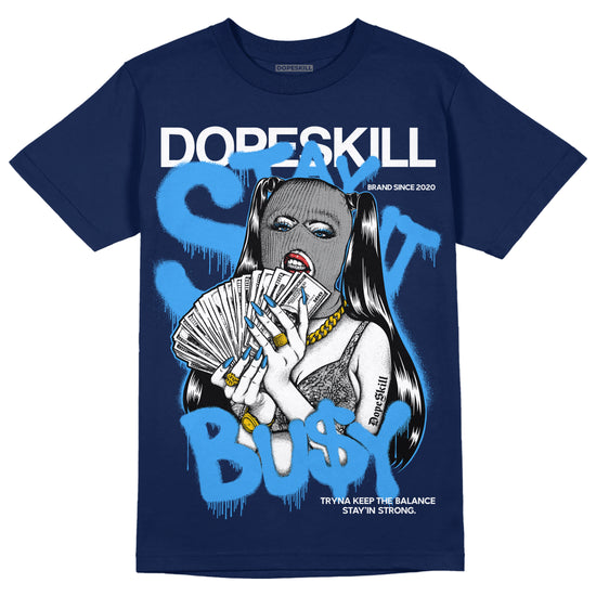 Jordan 3 "Midnight Navy" DopeSkill Navy T-shirt Stay It Busy Graphic Streetwear