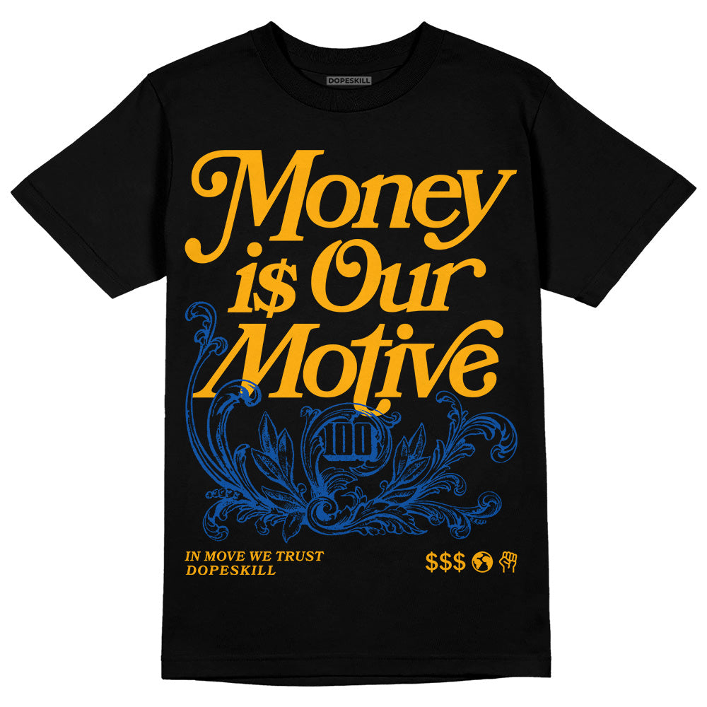 Dunk Blue Jay and University Gold DopeSkill T-Shirt Money Is Our Motive Typo Graphic Streetwear - Black