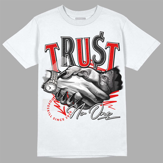 Jordan 4 Retro Red Cement DopeSkill T-Shirt Trust No One Graphic Streetwear - White