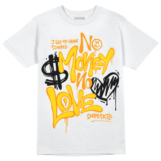 Jordan 6 “Yellow Ochre” DopeSkill T-Shirt No Money No Love Typo Graphic Streetwear - WHite 