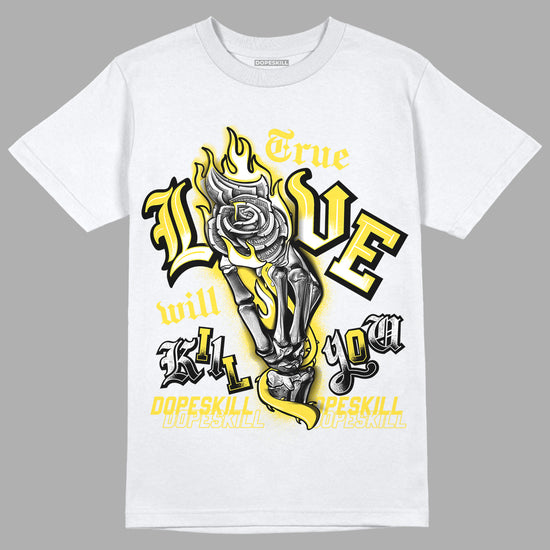 Jordan 11 Low 'Yellow Snakeskin' DopeSkill T-Shirt True Love Will Kill You Graphic Streetwear - White