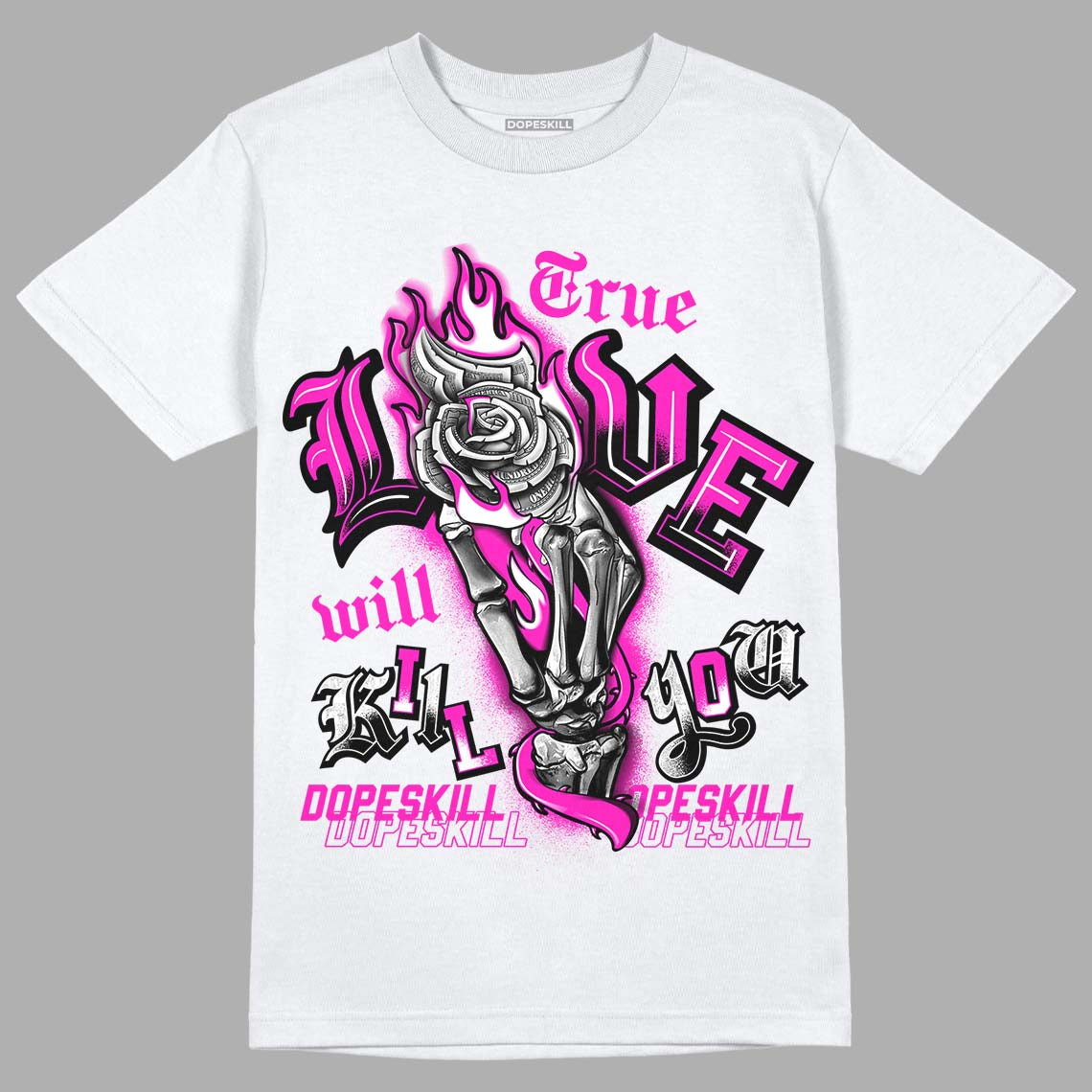 Dunk Low GS “Active Fuchsia” DopeSkill T-Shirt True Love Will Kill You Graphic Streetwear - White