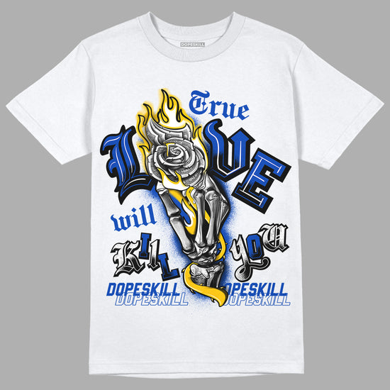 Jordan 14 “Laney” DopeSkill T-Shirt True Love Will Kill You Graphic Streetwear - White 