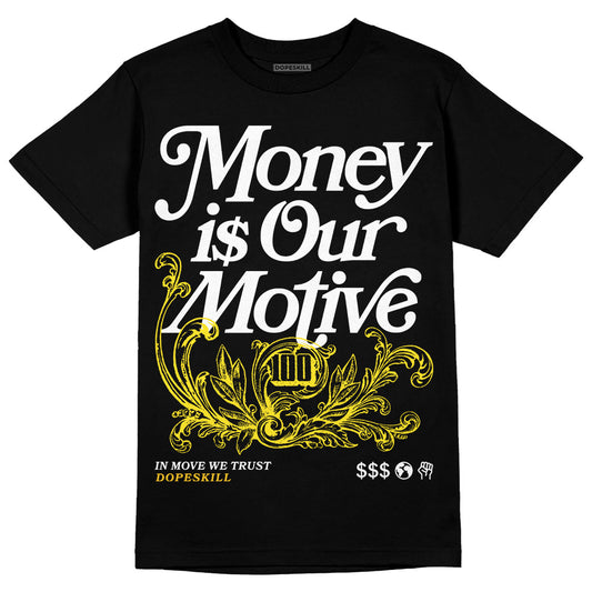 Jordan 4 Retro “Vivid Sulfur” DopeSkill T-Shirt Money Is Our Motive Typo Graphic Streetwear - Black