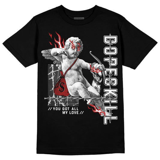 Jordan 14 "Black/White" DopeSkill T-Shirt You Got All My Love Graphic Streetwear - Black 