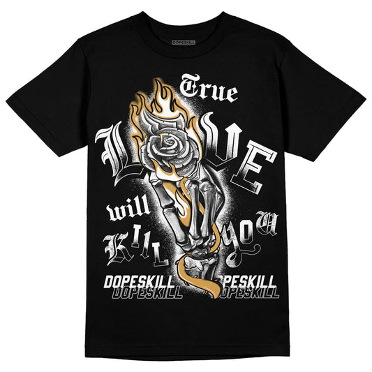 Jordan 11 "Gratitude" DopeSkill T-Shirt True Love Will Kill You Graphic Streetwear - Black