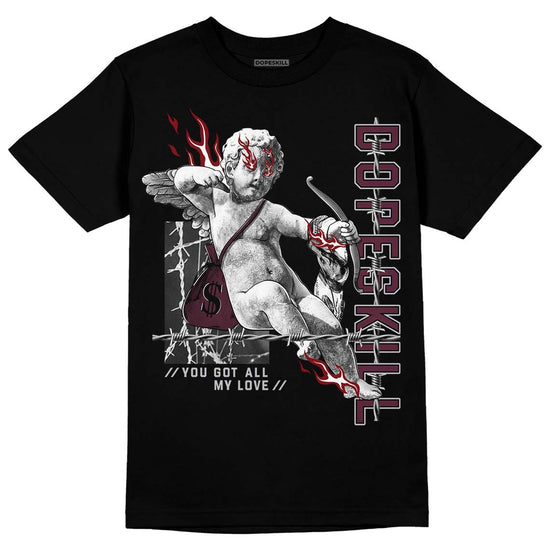 Jordan 5 Retro Burgundy (2023) DopeSkill T-Shirt You Got All My Love Graphic Streetwear - Black 