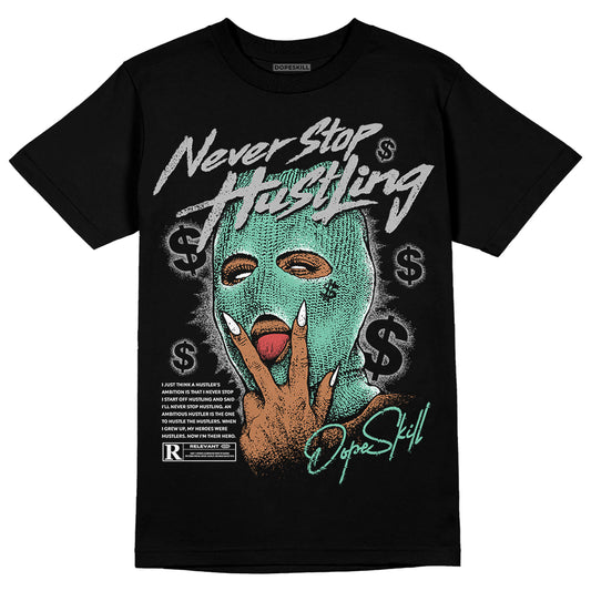 Jordan 3 "Green Glow" DopeSkill T-Shirt Never Stop Hustling Graphic Streetwear - Black 