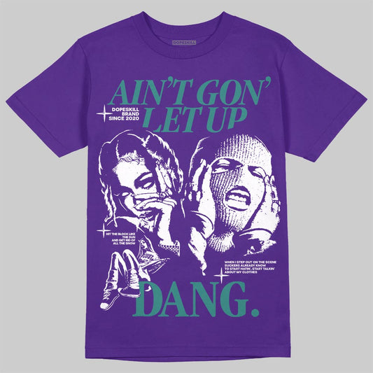 Jordan 5 OG “Grape” DopeSkill T-Shirt Ain't Gon' Let Up Graphic Streetwear  Purple