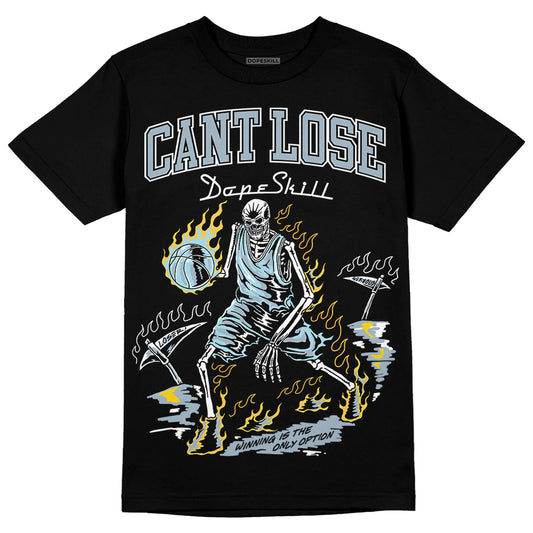 Jordan 13 “Blue Grey” DopeSkill T-Shirt Cant Lose Graphic Streetwear - Black