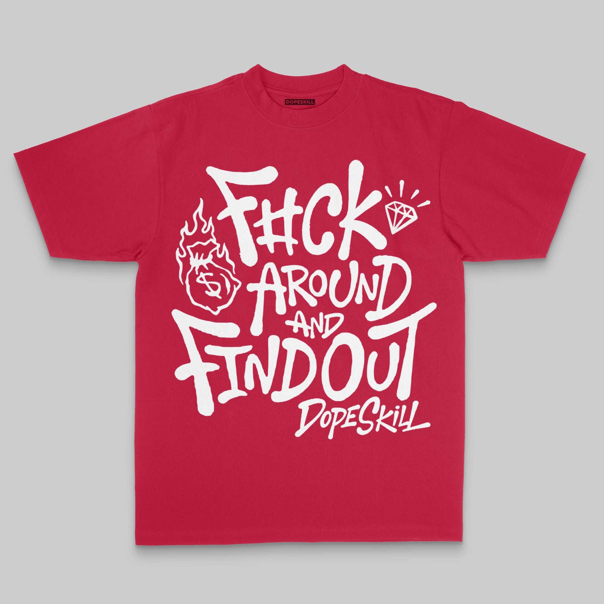 F#ck Around And Find Out DopeSkill Premium T-shirt Streetwear - Red