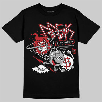 Flu Game 12s DopeSkill T-Shirt Break Through Graphic