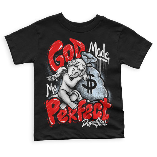 Jordan 11 Retro Cherry DopeSkill Toddler Kids T-shirt God Made Me Perfect Graphic Streetwear - Black 