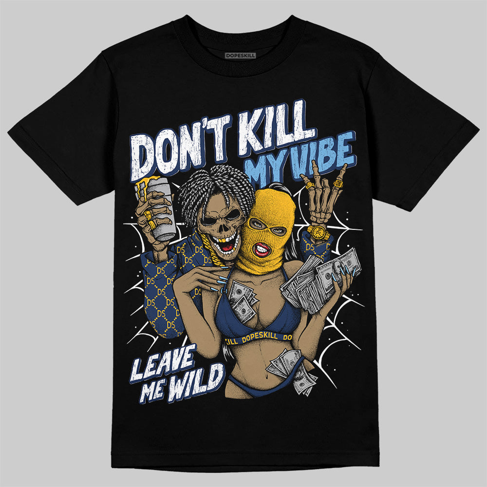 Jordan 4 Retro ‘Dunk From Above’ DopeSkill T-Shirt Don't Kill My Vibe Graphic Streetwear - Black