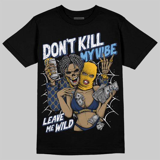 Jordan 4 Retro ‘Dunk From Above’ DopeSkill T-Shirt Don't Kill My Vibe Graphic Streetwear - Black