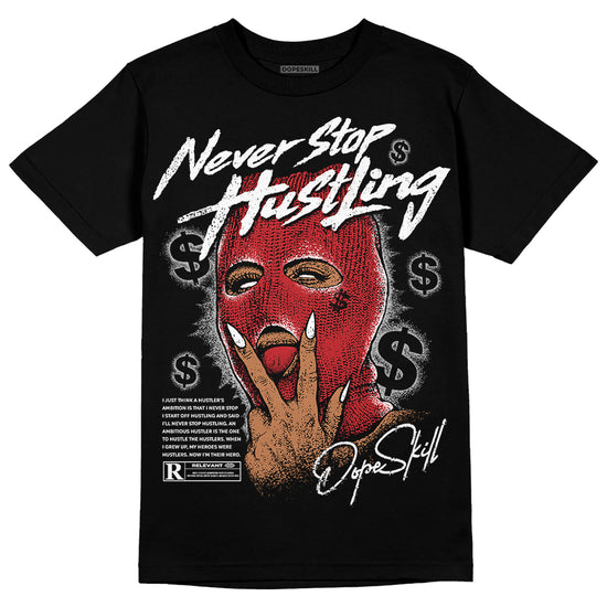 Jordan 12 “Red Taxi” DopeSkill T-Shirt Never Stop Hustling Graphic Streetwear - Black