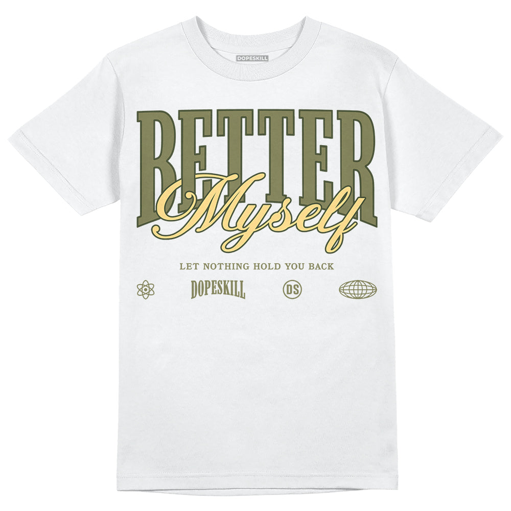 Jordan 4 Retro SE Craft Medium Olive DopeSkill T-Shirt Better Myself Graphic Streetwear - White