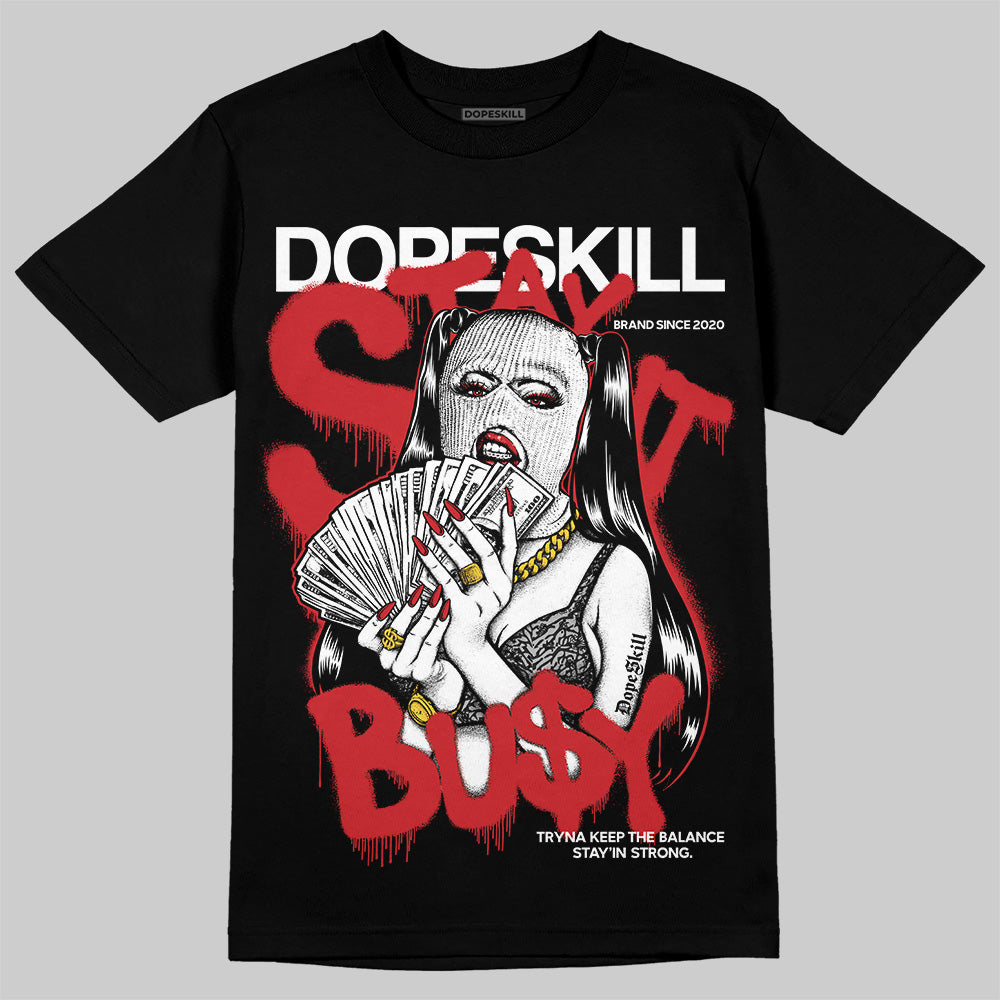 Jordan 3 OG “Black Cement” DopeSkill T-Shirt Stay It Busy Graphic Streetwear - Black