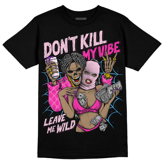 Pink Sneakers DopeSkill T-Shirt Don't Kill My Vibe Graphic Streetwear - Black 