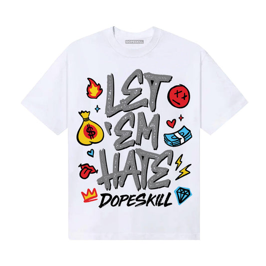 Grey Sneakers DopeSkill T-Shirt Let 'em Hate Graphic Streetwear - White