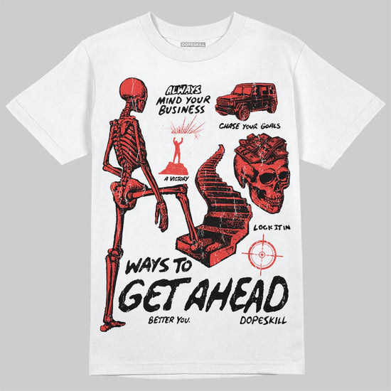 Jordan 4 Retro Toro Bravo DopeSkill T-Shirt Ways To Get Ahead Graphic Streetwear - White