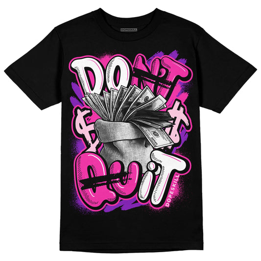 Pink Sneakers DopeSkill T-Shirt Don't Quit Graphic Streetwear - Black