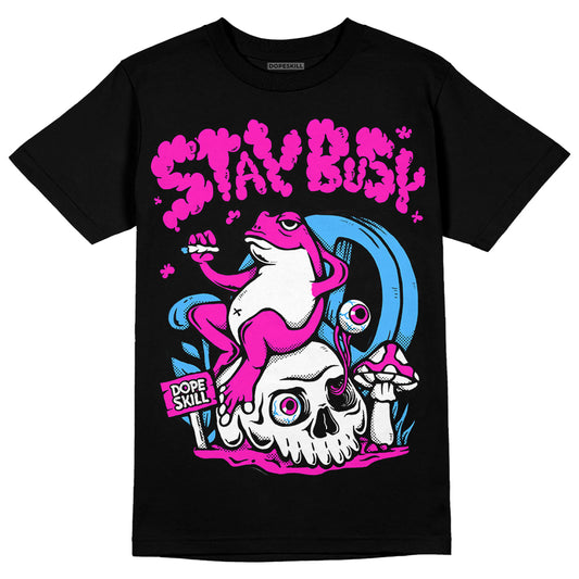 Dunk Low GS “Active Fuchsia” DopeSkill T-Shirt Stay Busy Graphic Streetwear - Black