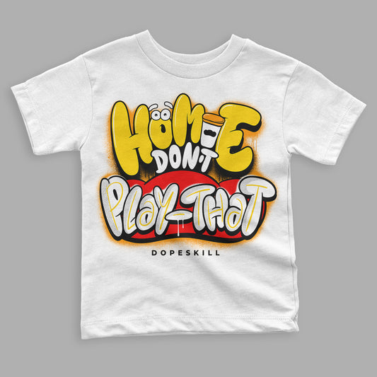 Jordan 6 “Yellow Ochre” DopeSkill Toddler Kids T-shirt Homie Don't Play That Graphic Streetwear - White