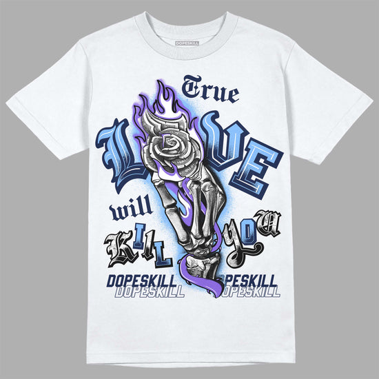 Jordan 5 SE “Georgetown” DopeSkill T-Shirt True Love Will Kill You Graphic Streetwear