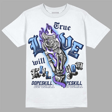 Jordan 5 SE “Georgetown” DopeSkill T-Shirt True Love Will Kill You Graphic Streetwear