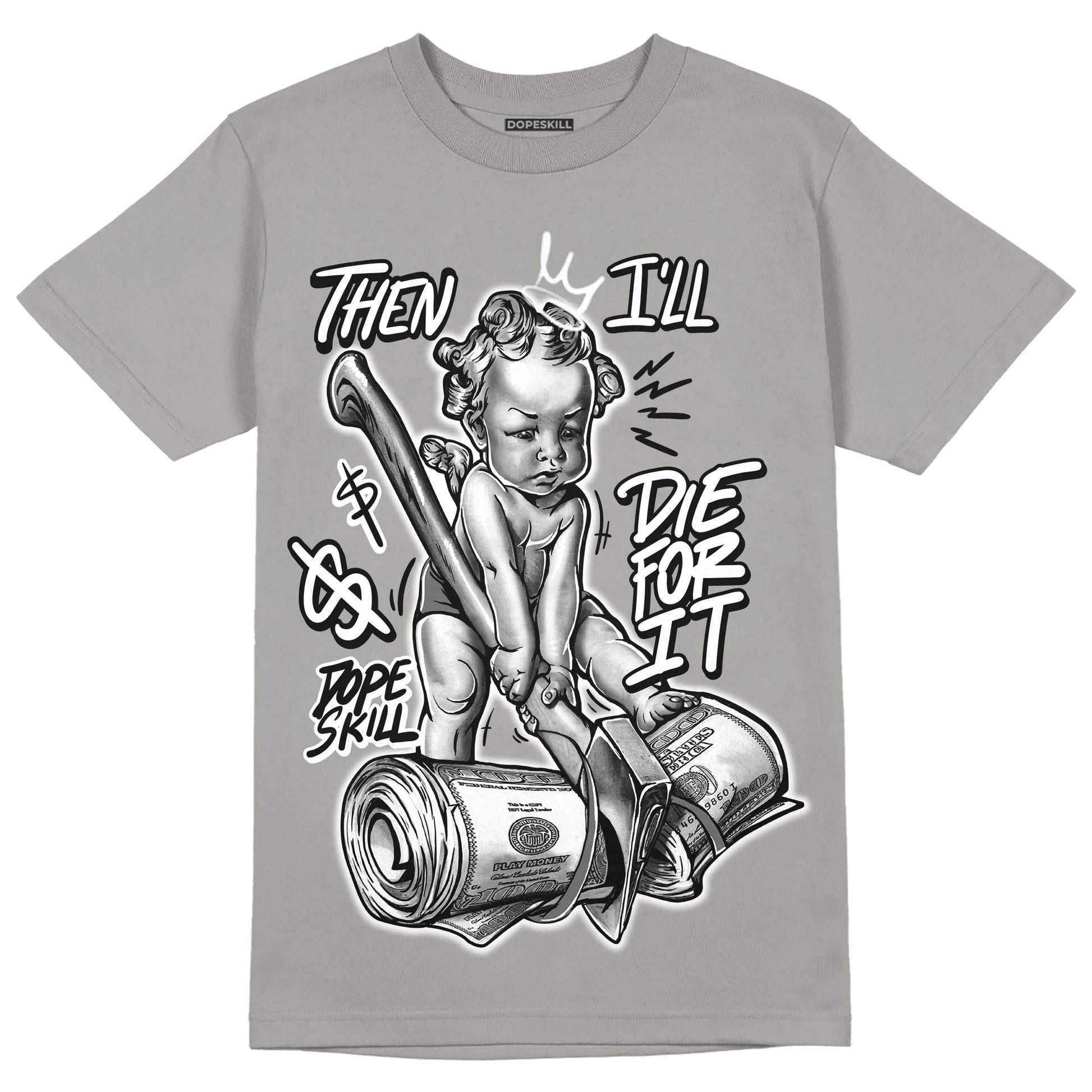 Grey Sneakers DopeSkill Grey T-shirt Then I'll Die For It Graphic Streetwear