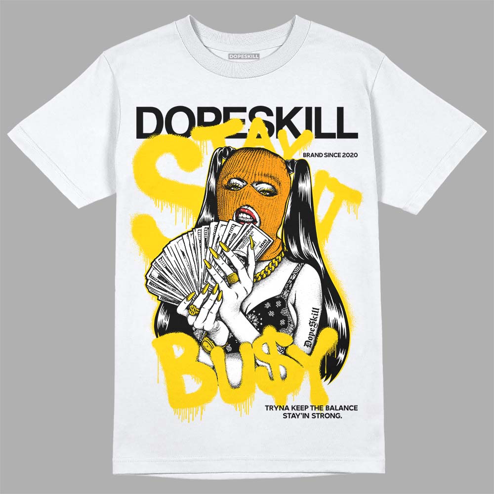 Jordan 6 “Yellow Ochre” DopeSkill T-Shirt Stay It Busy Graphic Streetwear - White