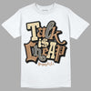 Jordan 6 WMNS Gore-Tex Brown Kelp DopeSkill T-Shirt Talk Is Chip Graphic Streetwear - White