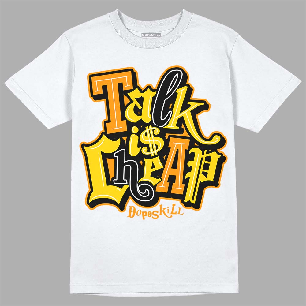 Jordan 6 “Yellow Ochre” DopeSkill T-Shirt Talk Is Chip Graphic Streetwear - White 