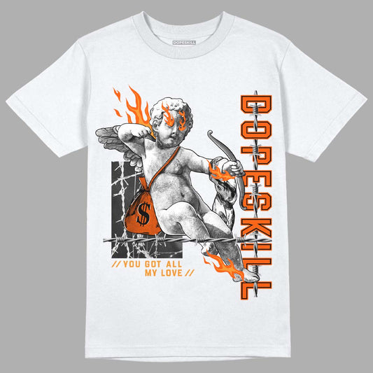 Jordan 12 Retro Brilliant Orange DopeSkill T-Shirt You Got All My Love Graphic Streetwear - White