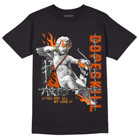 Jordan 12 Retro Brilliant Orange DopeSkill T-Shirt You Got All My Love Graphic Streetwear - Black
