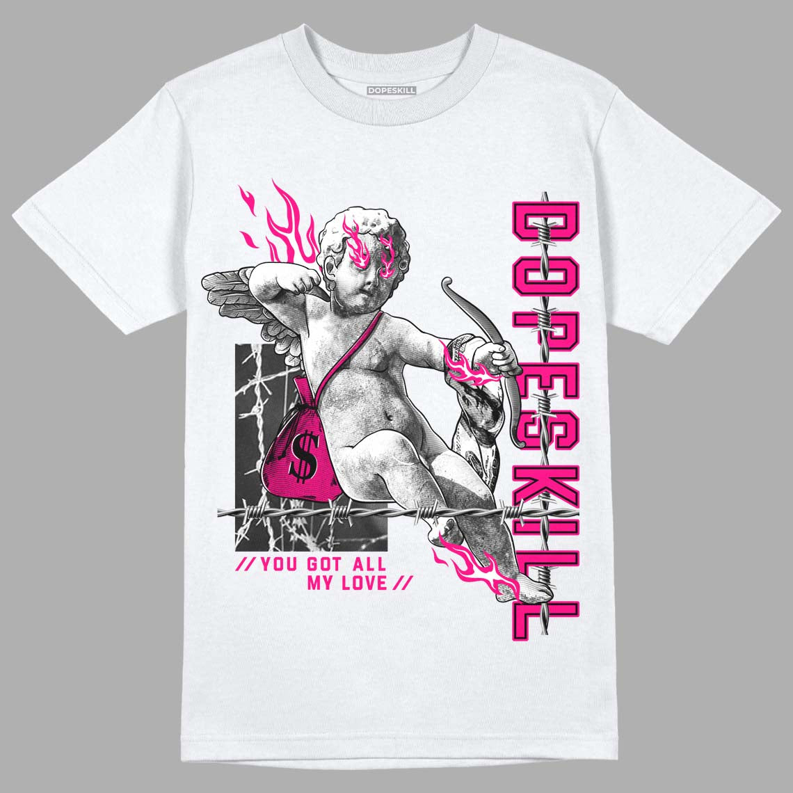 Jordan 1 Low GS “Fierce Pink” Dopeskill T-Shirt You Got All My Love Graphic Streetwear - White