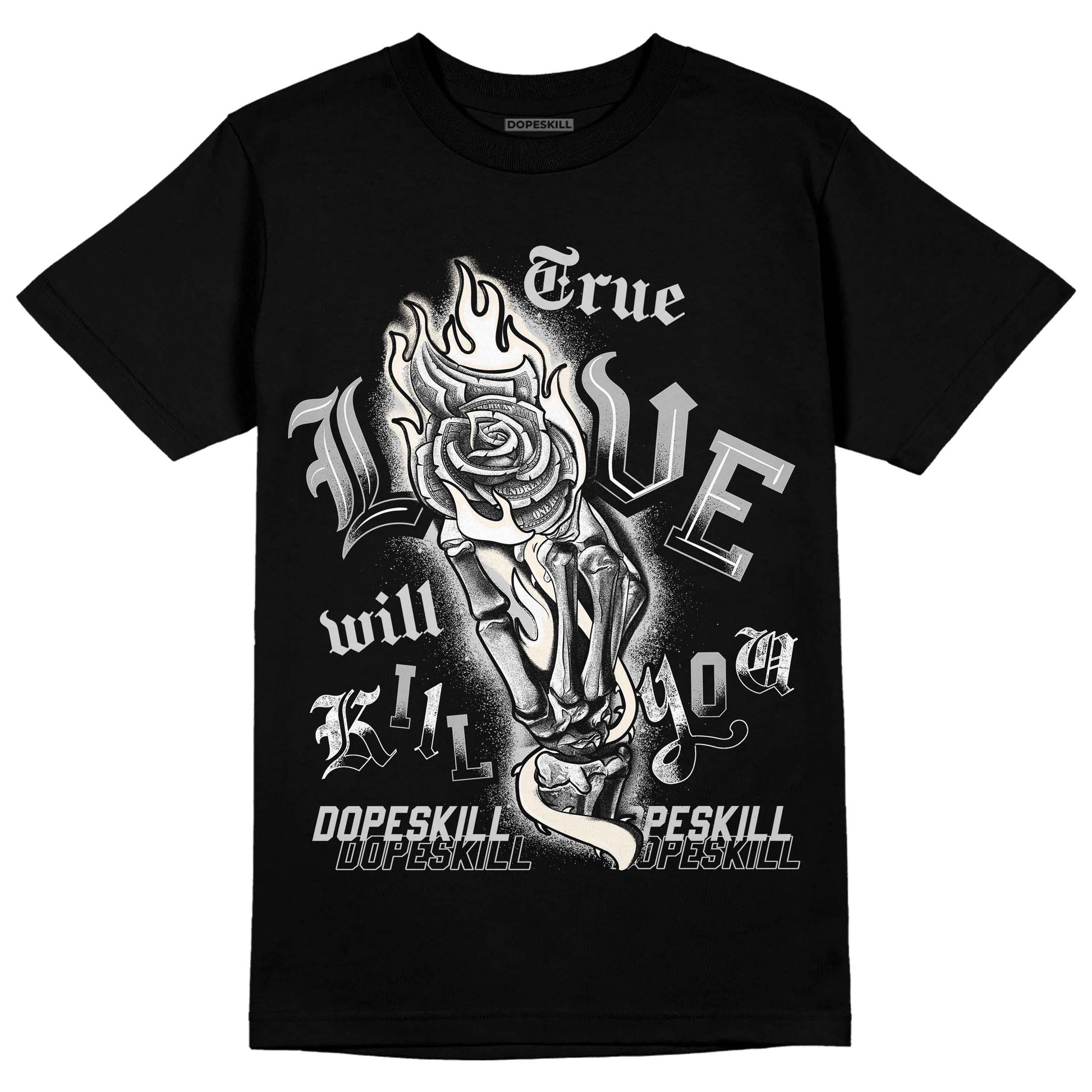 Jordan 3 “Off Noir” DopeSkill T-Shirt True Love Will Kill You Graphic Streetwear - Black