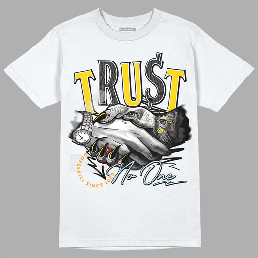 Jordan 6 “Yellow Ochre” DopeSkill T-Shirt Trust No One Graphic Streetwear - White