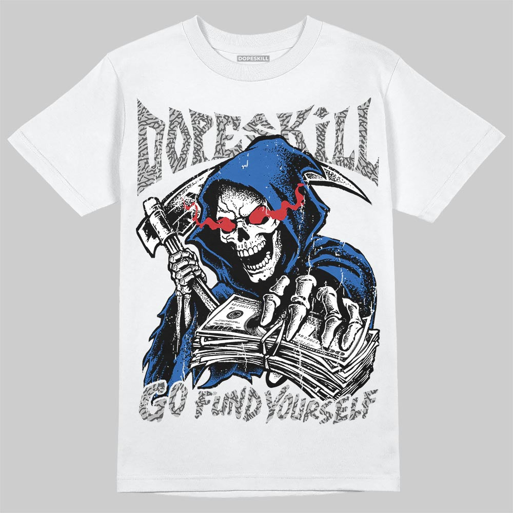 Jordan 3 "True Blue" DopeSkill T-Shirt Go Fund Your Self Graphic Streetwear - White