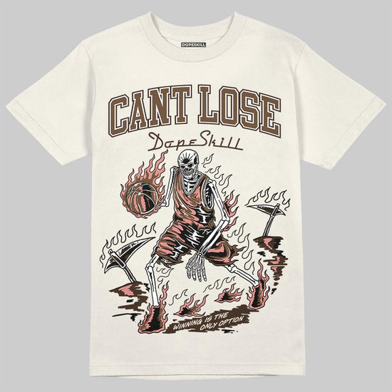 Jordan 1 High OG “Baroque Brown” DopeSkill T-Shirt Cant Lose Graphic Streetwear - Sand