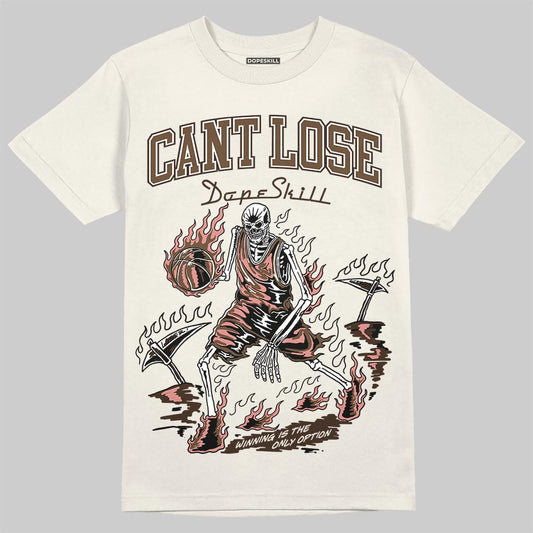 Jordan 1 High OG “Baroque Brown” DopeSkill T-Shirt Cant Lose Graphic Streetwear - Sand