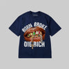 Born Broke Die Rich DopeSkill Premium T-shirt Streetwear - Navy