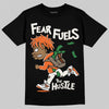 Jordan 1 Retro High OG Shattered Backboard (2025) DopeSkill T-Shirt Fear Fuels The Hustle Graphic Streetwear - black