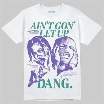 Jordan 5 OG “Grape” DopeSkill T-Shirt Ain't Gon' Let Up Graphic Streetwear - White