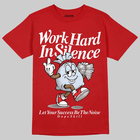 Jordan 11 Retro Cherry DopeSkill T-Shirt Work Hard In Silence Graphic Streetwear - red